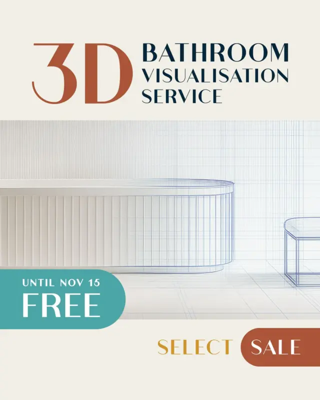 See your new Bathroom before you renovate, with our new 3D visualization service!

FREE to customers who book before November 15.

View our Select Sale catalogue online for further information and complete our online form to get started.